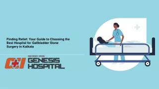 Finding Relief Your Guide to Choosing the Best Hospital for Gallbladder Stone Surgery in Kolkata