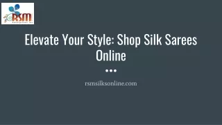 Elevate Your Style: Shop Silk Sarees Online