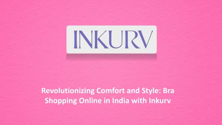 revolutionizing comfort and style bra shopping