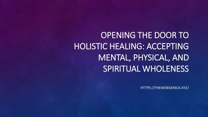 opening the door to holistic healing accepting mental physical and spiritual wholeness