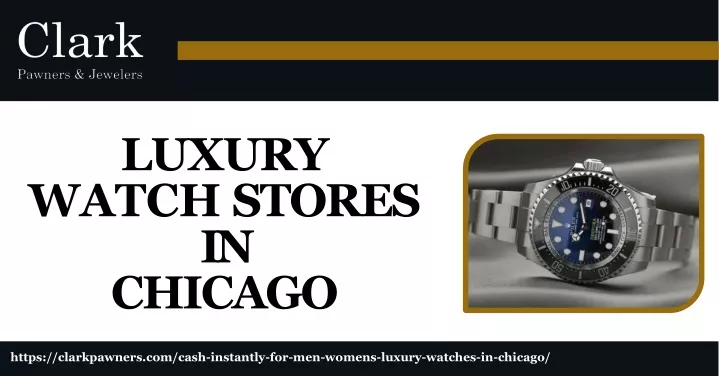 luxur y watch stores i n chicago
