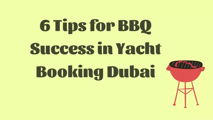 6 tips for bbq success in yacht booking dubai