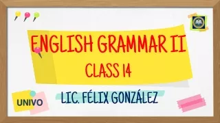 GRAMMAR II - CLASS 14