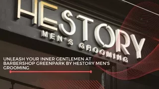 Unleash Your Inner Gentlemen at Barbershop greenpark by Hestory Men's Grooming