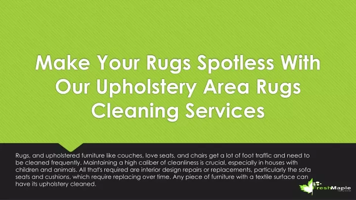 make your rugs spotless with our upholstery area rugs cleaning services