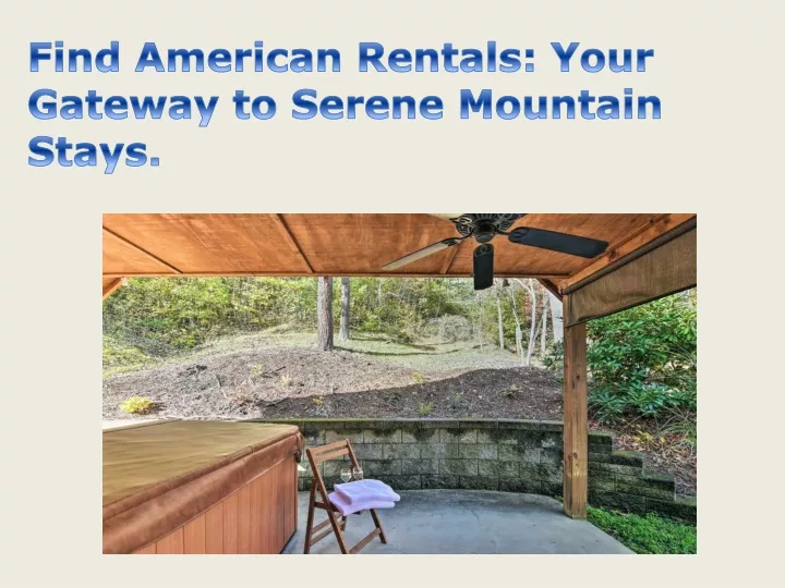 find american rentals your gateway to serene