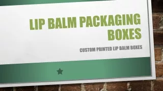 Lip balm packaging boxes
