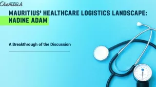 Nadine Adam Discusses Mauritius' Healthcare Logistics Landscape