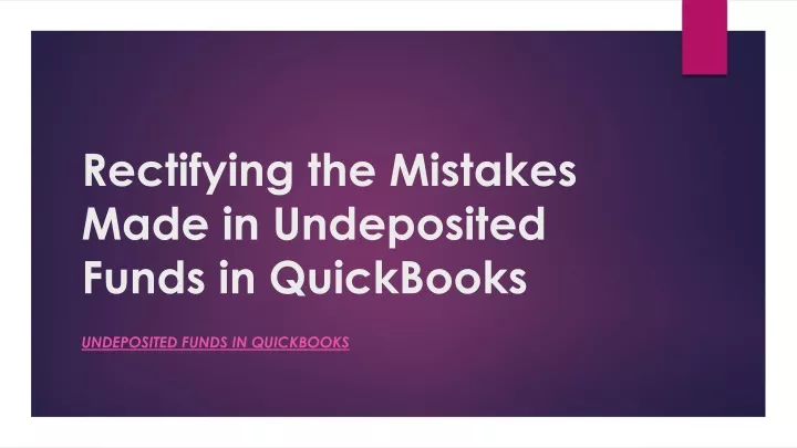 rectifying the mistakes made in undeposited funds in quickbooks