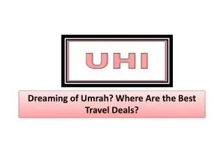 Dreaming of Umrah? Where Are the Best Travel Deals?