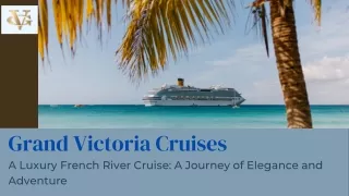 A Luxury French River Cruise A Journey of Elegance and Adventure