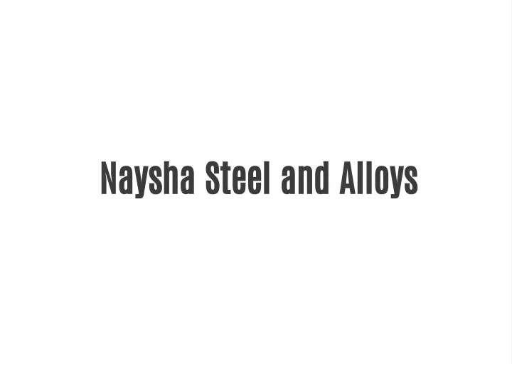 naysha steel and alloys