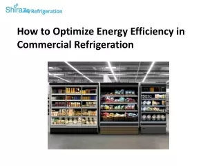 How to Optimize Energy Efficiency in Commercial Refrigeration
