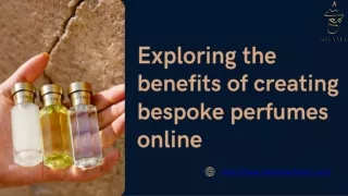 Exploring the benefits of creating bespoke perfumes online
