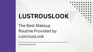 The Best Makeup Routine Provided by LustrousLook