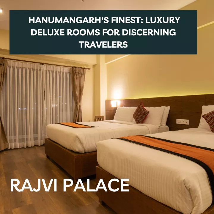 hanumangarh s finest luxury deluxe rooms