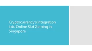 Cryptocurrency's Integration into Online Slot Gaming in Singapore