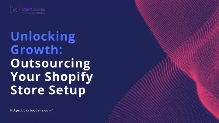 unlocking growth outsourcing your shopify store