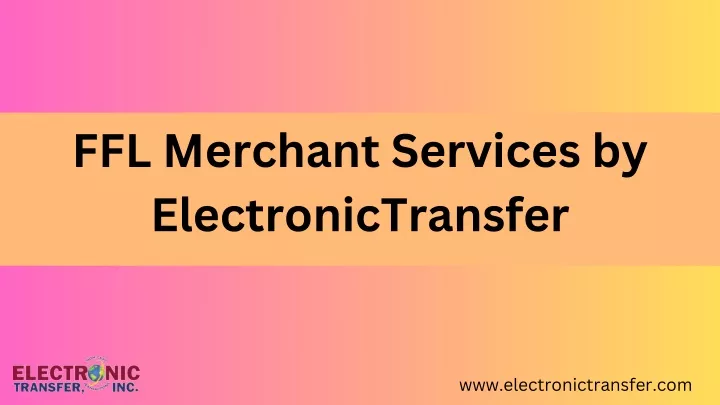 ffl merchant services by electronictransfer