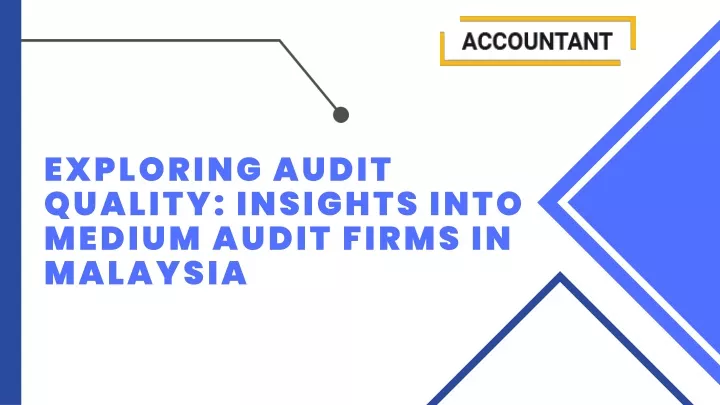 exploring audit quality insights into medium