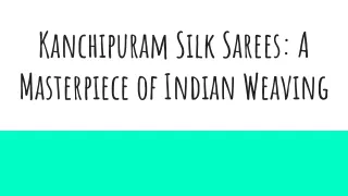 Kanchipuram Silk Sarees_ A Masterpiece of Indian Weaving