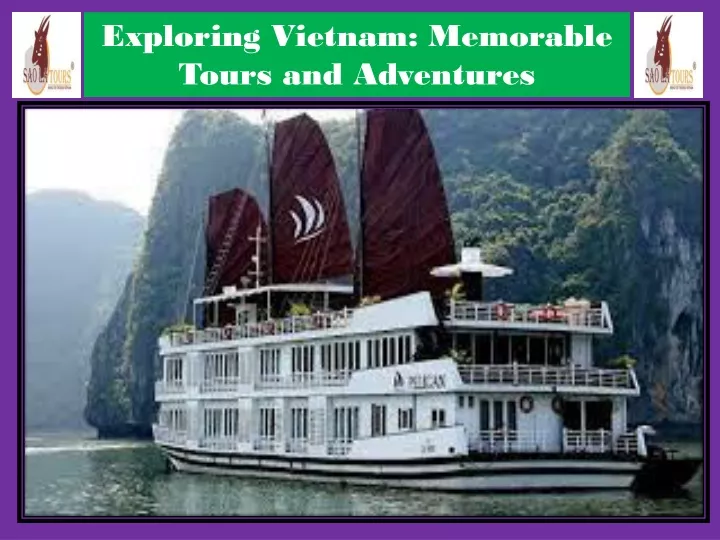 exploring vietnam memorable tours and adventures