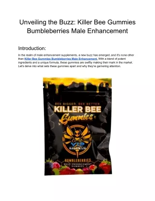 Unveiling the Buzz_ Killer Bee Gummies Bumbleberries Male Enhancement