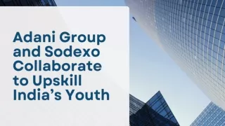 Adani Group and Sodexo Collaborate to Upskill India’s Youth