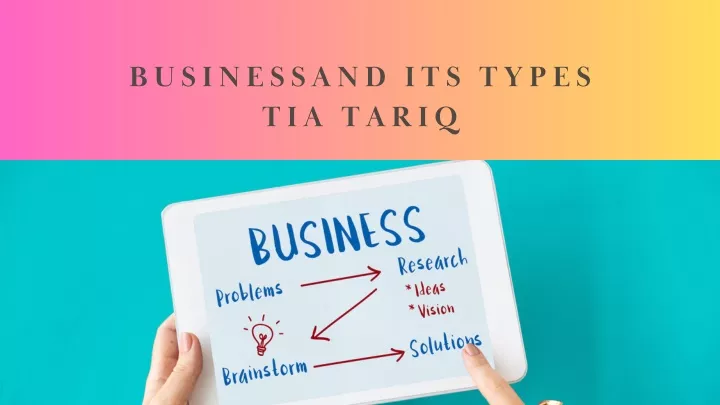 businessand its types tia tariq