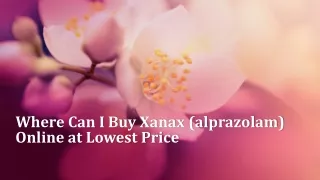 Where Can I Buy Xanax (alprazolam) Online at Lowest Price