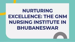 """Top GNM Nursing Institutes in Bhubaneswar: Your Complete Guide| Gkf Nursing"