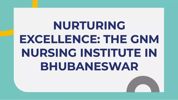 nurturing excellence the gnm nursing institute