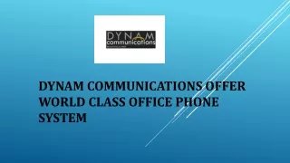Dynam Communications Offer World Class Office Phone System