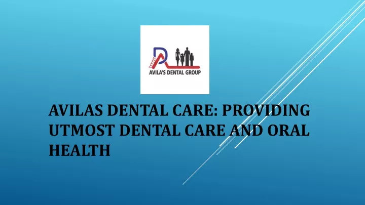 avilas dental care providing utmost dental care and oral health