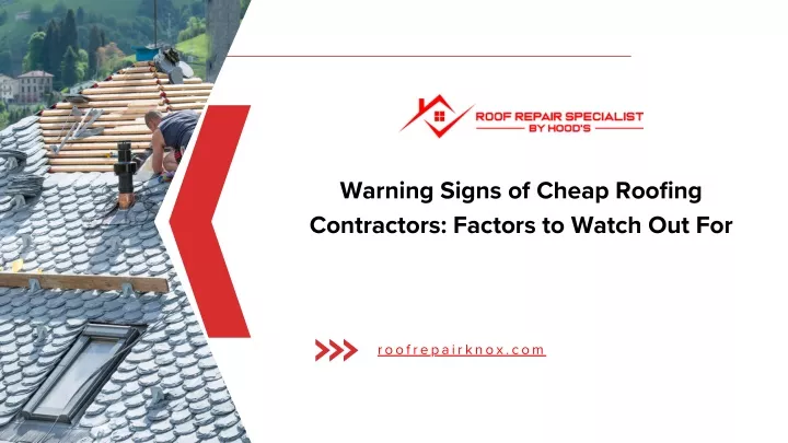 warning signs of cheap roofing contractors