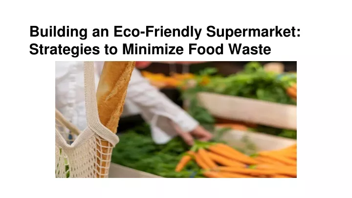 building an eco friendly supermarket strategies