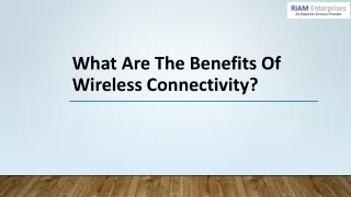 What Are The Benefits Of Wireless Connectivity