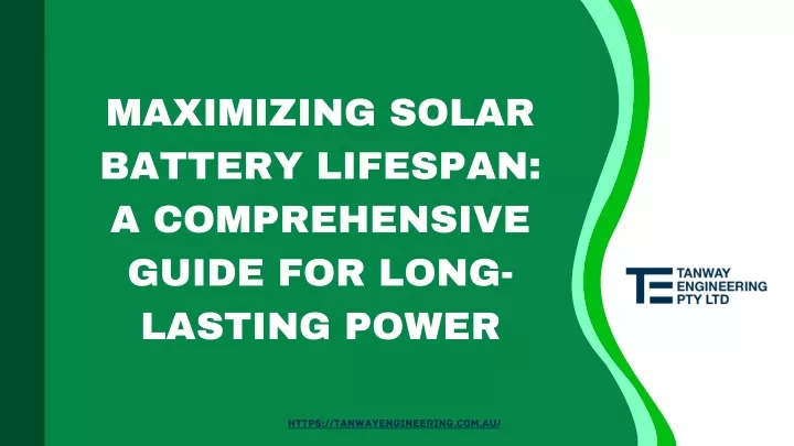 maximizing solar battery lifespan a comprehensive
