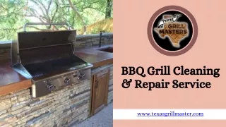 Texas Grill Master's Premier BBQ Grill Cleaning & Repair Service