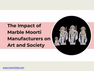 The Impact of Marble Moorti Manufacturers on Art and Society