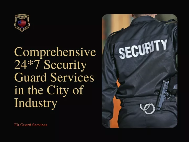 comprehensive 24 7 security guard services