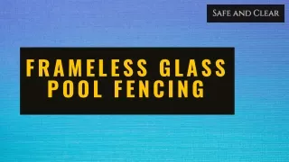 Safe And Clear Enhance Your Pool with Frameless Glass Fencing