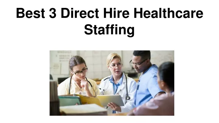 best 3 direct hire healthcare staffing