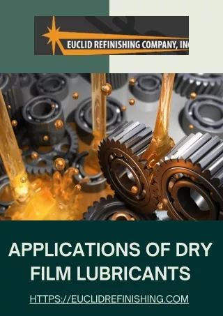 Applications of Dry Film Lubricants - Euclidrefinishing.com