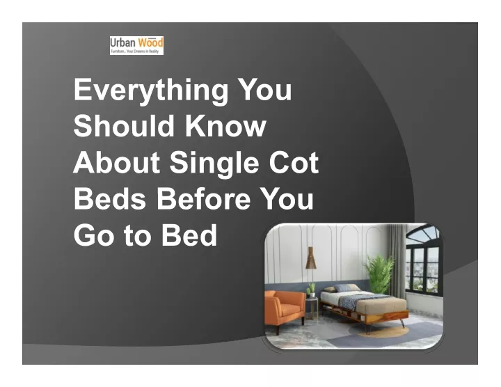 everything you should know about single cot beds