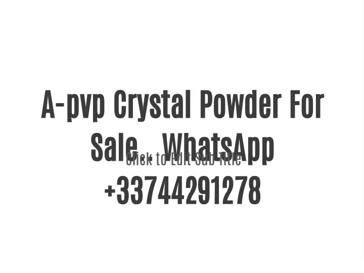 a pvp crystal powder for sale whatsapp 33744291278