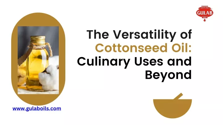 the versatility of cottonseed oil culinary uses