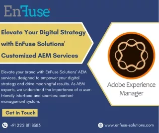 Elevate Your Digital Strategy with EnFuse Solutions' Customized AEM Services