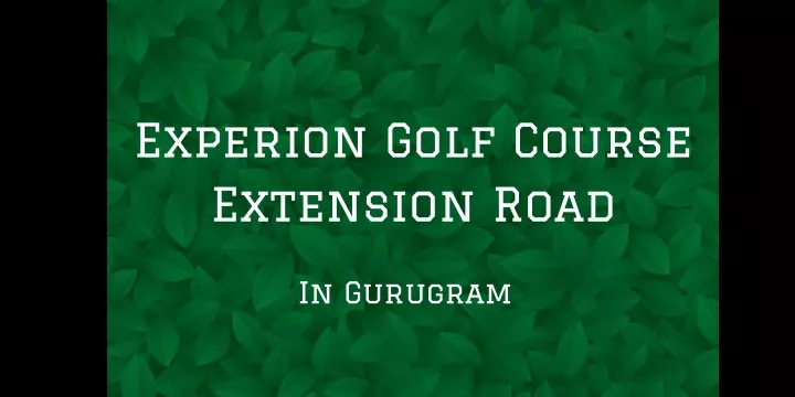 experion golf course extension road
