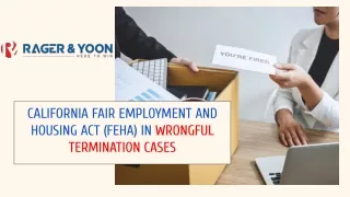 California Fair Employment and Housing Act (FEHA) in Wrongful Termination Cases